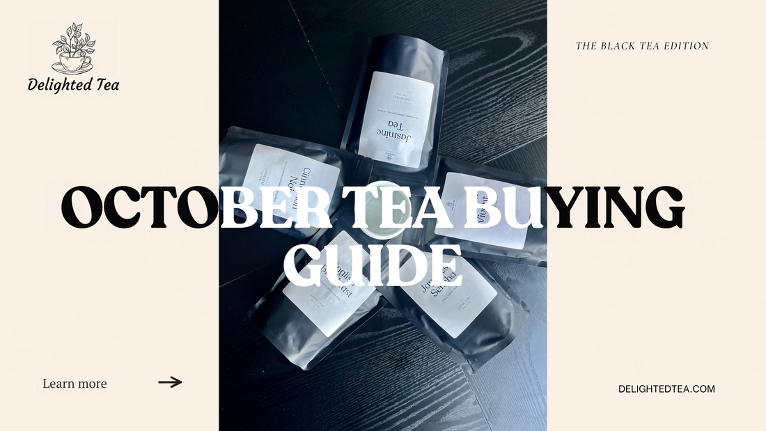 Delighted Tea October Tea Buying Guide, The Black Tea Edition, with tea bags on dark wood framed by cream panels.